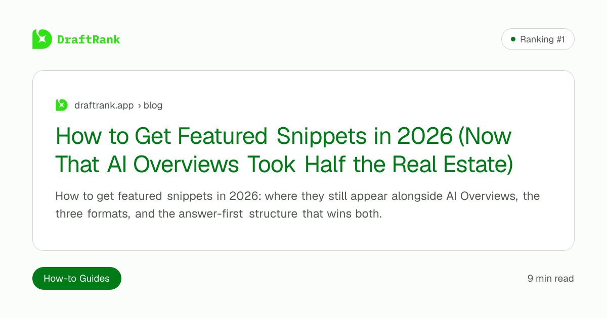 How to Get Featured Snippets in 2026 (Now That AI Overviews Took Half the Real Estate)