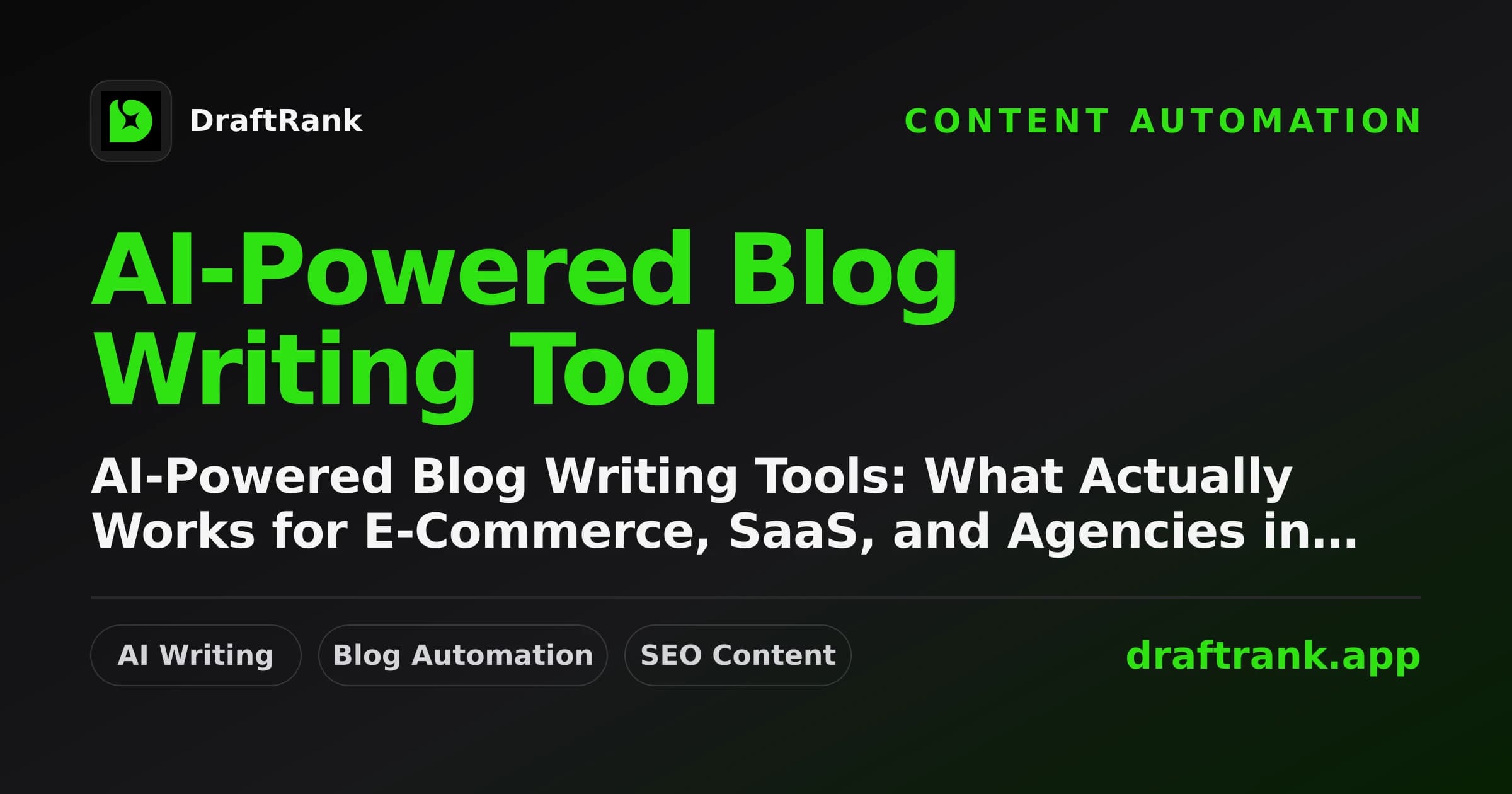 AI-Powered Blog Writing Tools: What Actually Works for E-Commerce, SaaS, and Agencies in 2026