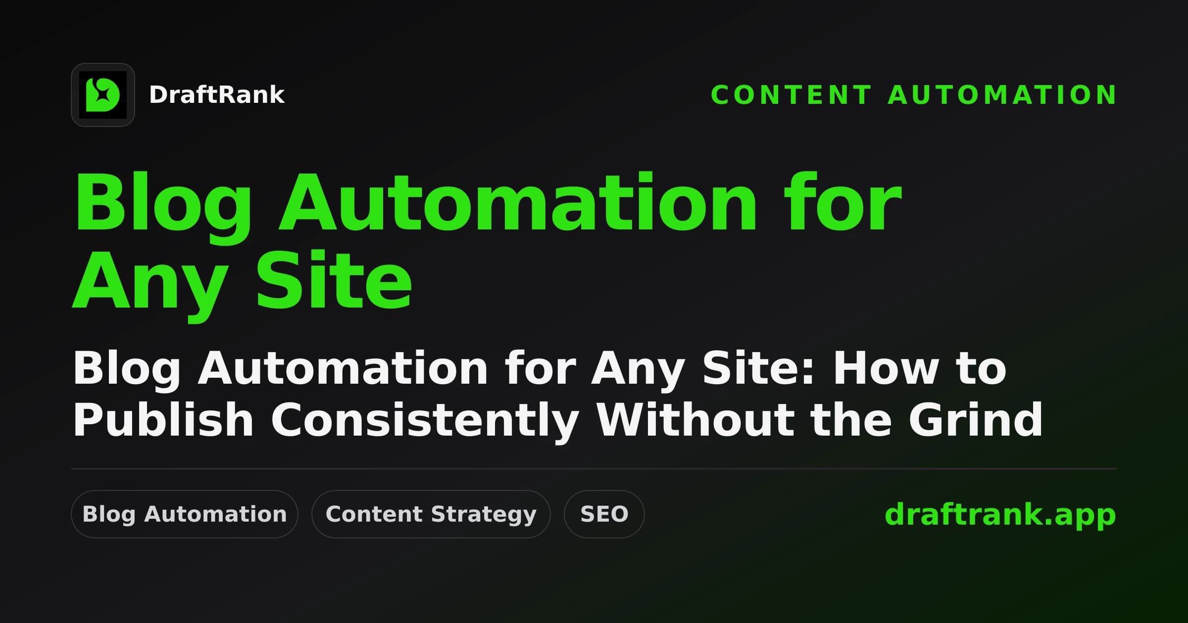 Blog Automation for Any Site: How to Publish Consistently Without the Grind