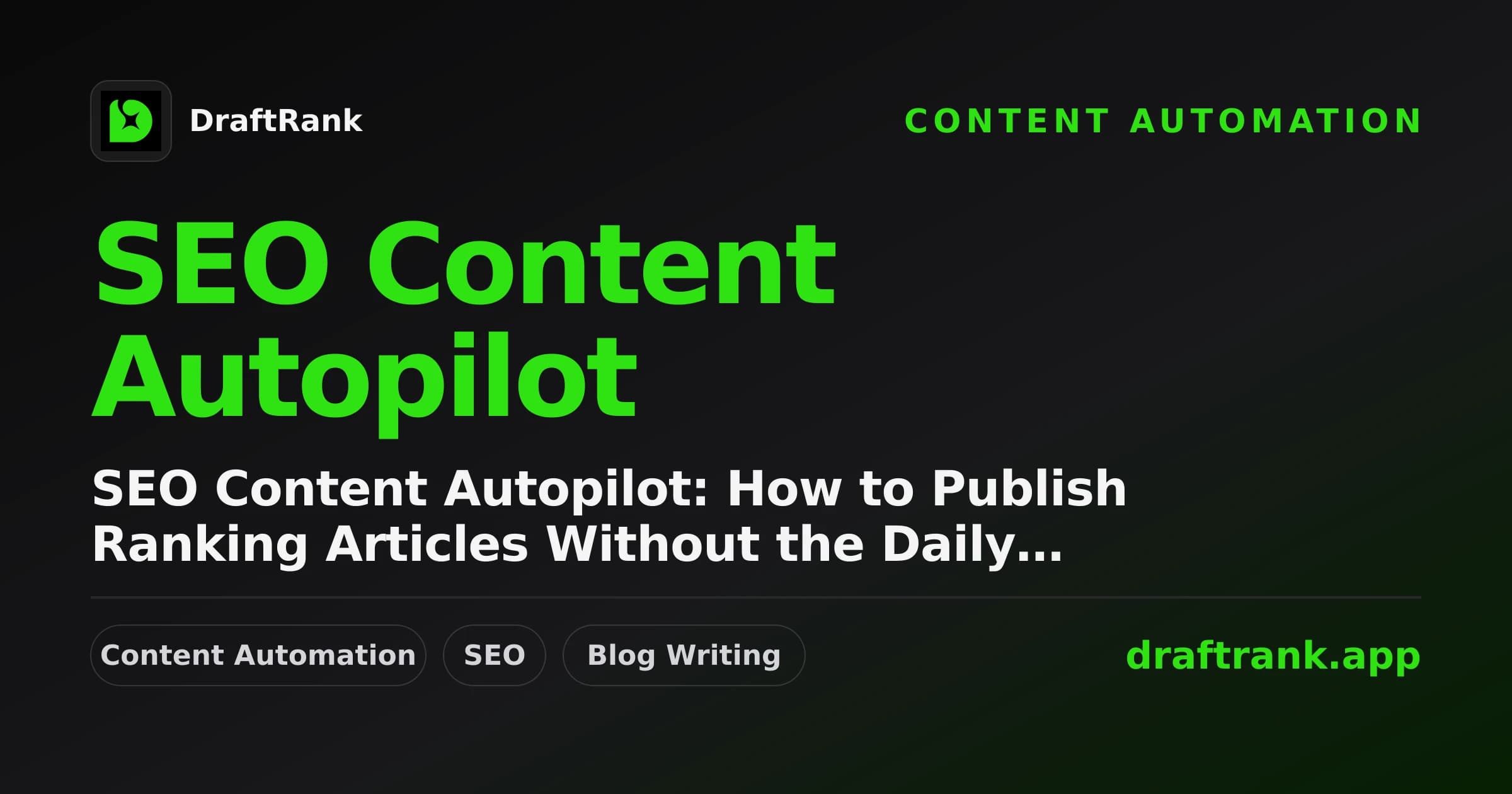 SEO Content Autopilot: How to Publish Ranking Articles Without the Daily Grind
