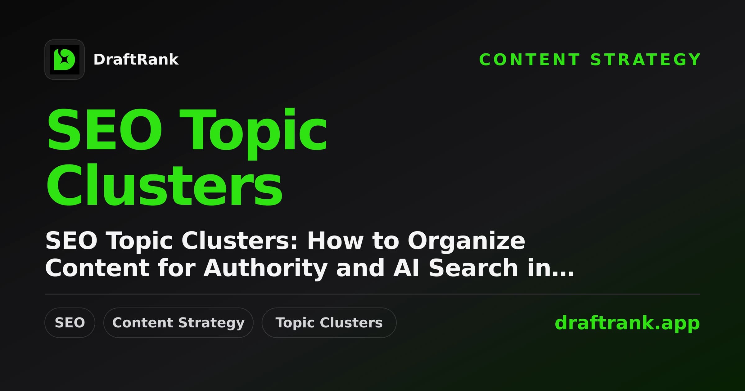 SEO Topic Clusters: How to Organize Content for Authority and AI Search in 2026
