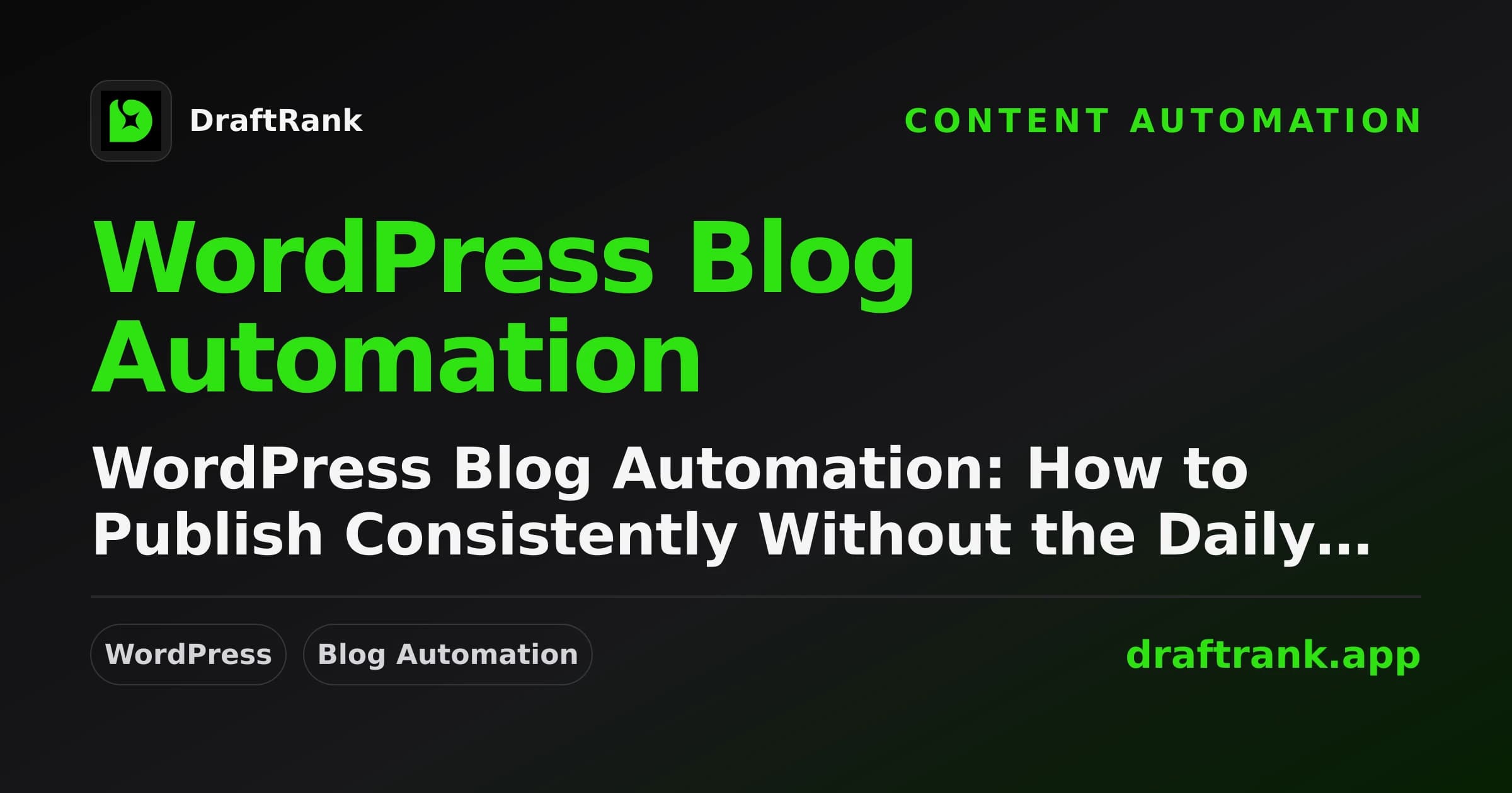 WordPress Blog Automation: How to Publish Consistently Without the Daily Grind